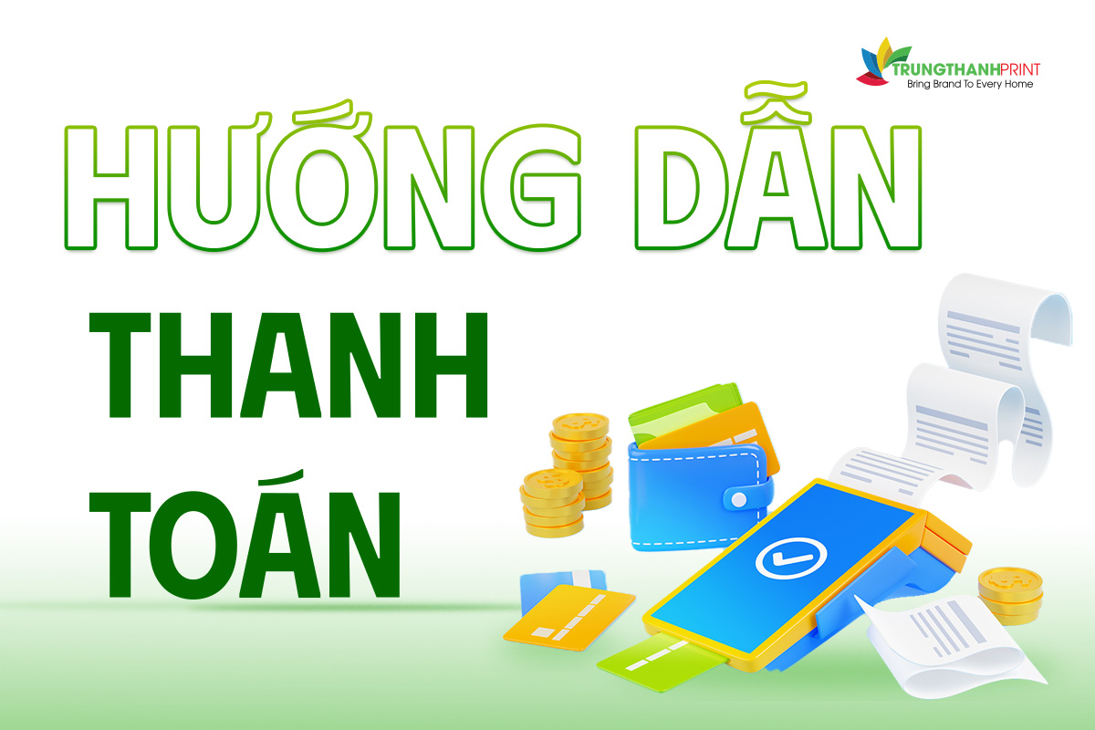 hướng dẫn thanh toán tại Trung Thành Print