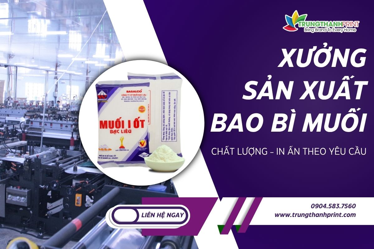 Xưởng sản xuất bao bì đựng muối chất lượng