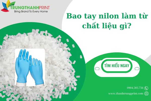 Bao Tay Nilon được làm từ chất liệu gì?
